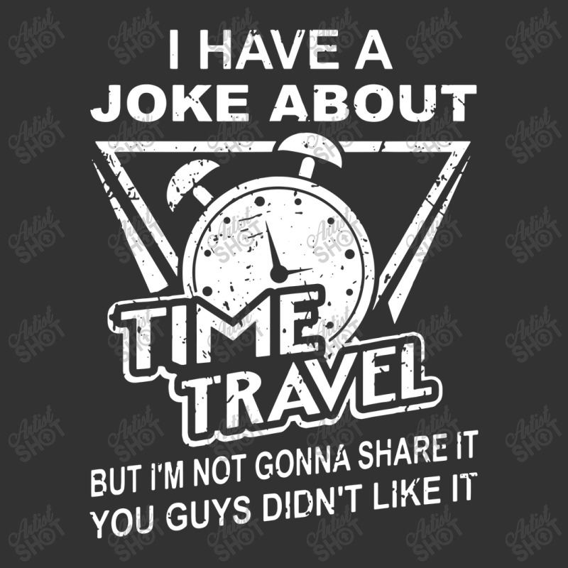 Joke About Time Travel Not Share Because You Didn' Baby Bodysuit by skw art | Artistshot