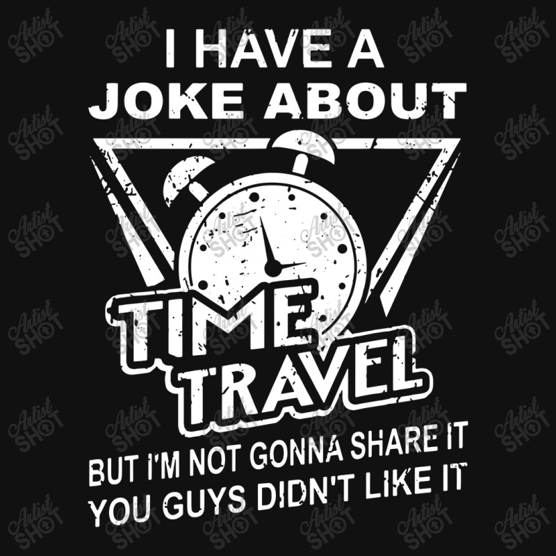 Joke About Time Travel Not Share Because You Didn' Baby Bibs by skw art | Artistshot