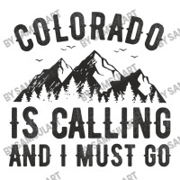 Funny Hiking Colorado Is Calling And I Must Go Mountain In Minimalism 3/4 Sleeve Shirt | Artistshot