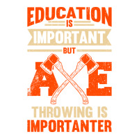 Education Is Important But Axe Throwing Is Importa 3/4 Sleeve Shirt | Artistshot