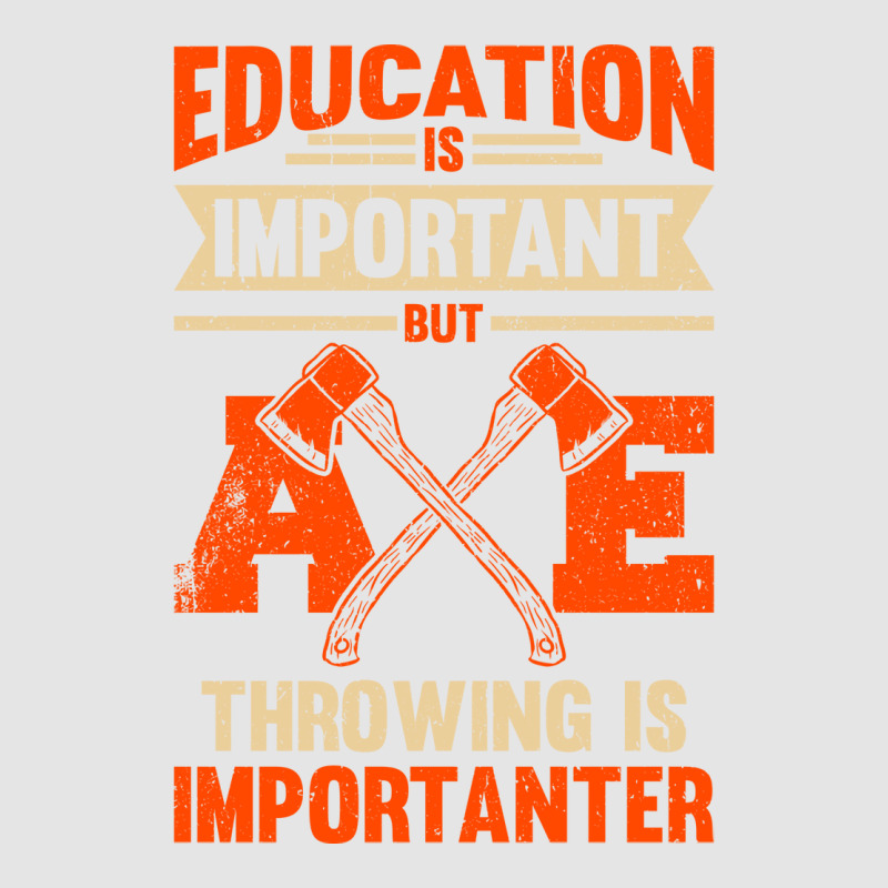 Education Is Important But Axe Throwing Is Importa Exclusive T-shirt by cransazumac | Artistshot