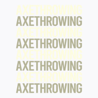 White Text Axe Throwing Funny T-shirt | Artistshot