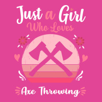 Just A Girl Who Loves Axe Throwing Pink Retro Vint T-shirt | Artistshot