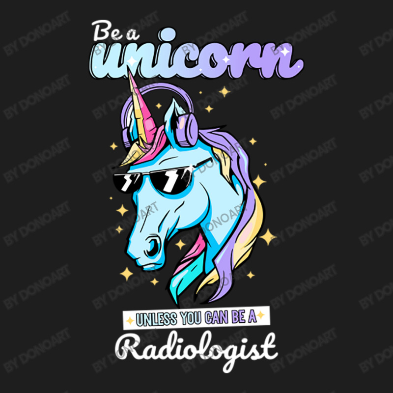 Radiologist Unicorn Classic T-shirt by DonoArt | Artistshot