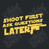 Shoot First Ask Questions Later Crewneck Sweatshirt | Artistshot