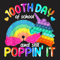 Happy 100 Days Of School And Still Poppin 100th Da T-shirt | Artistshot