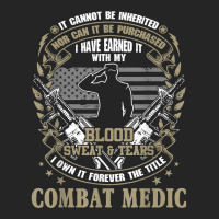 Combat Medic, It Can Not Be Inherited Or Purchased Unisex Hoodie | Artistshot