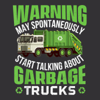 May Start Talking About Garbage Trucks   Waste Man Vintage Hoodie | Artistshot