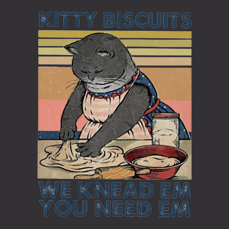 Kitty Biscuits We Knead Em You Need Em Funny Gifts Vintage Hoodie And Short Set by callisborcukd | Artistshot