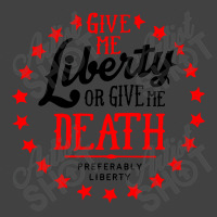 Liberty Or Death, Preferably Liberty Vintage T-shirt | Artistshot