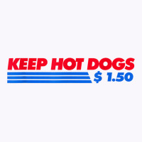 Keep Hot Dogs $1.50 For Men Women T Shirt Tank Top | Artistshot