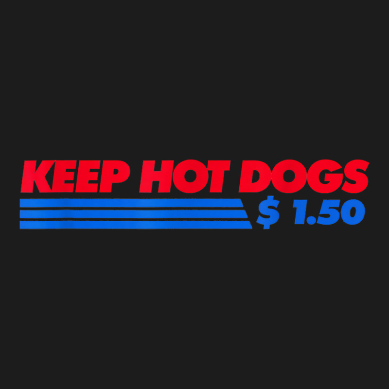 Keep Hot Dogs $1.50 For Men Women T Shirt Hoodie & Jogger Set | Artistshot