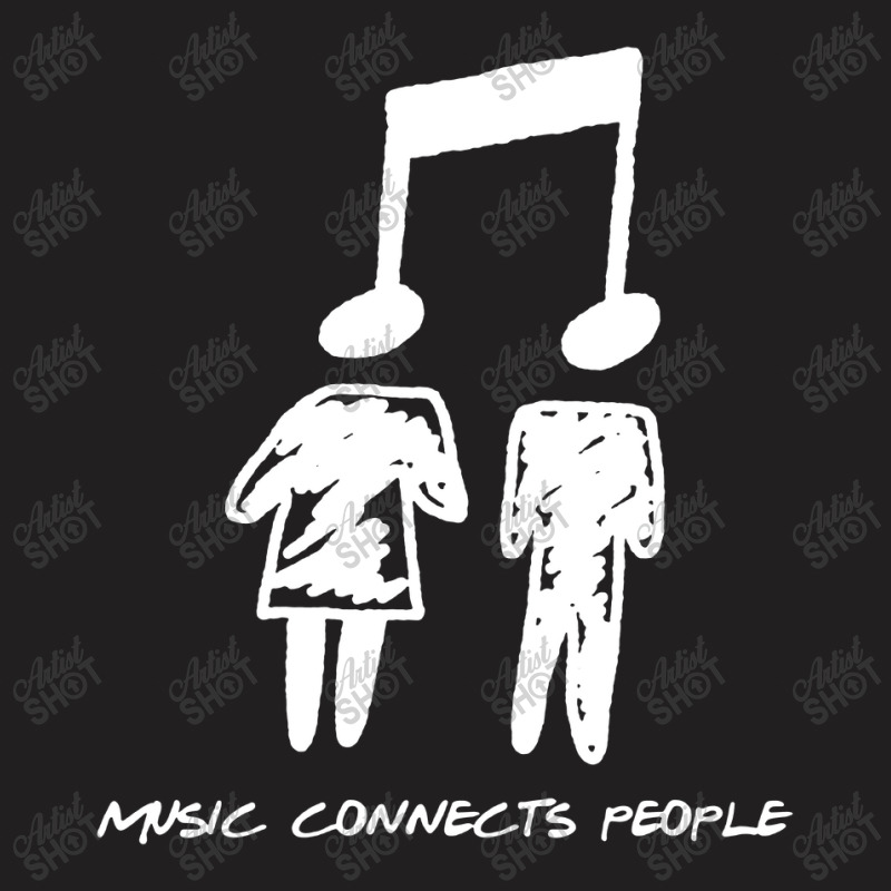 Music Connects People T-shirt | Artistshot