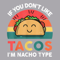 Taco Shirt If You Dont Like Tacos Im Nacho Type Fu Youth 3/4 Sleeve | Artistshot