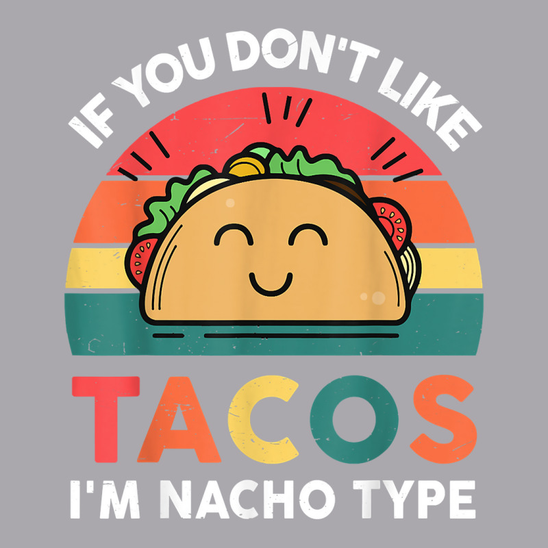 Taco Shirt If You Dont Like Tacos Im Nacho Type Fu Youth 3/4 Sleeve by corindul | Artistshot