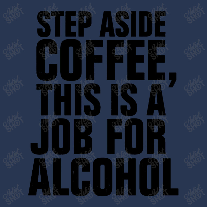 Step Aside Coffee This Is A Job For Alcohol Men Denim Jacket by Roketz | Artistshot