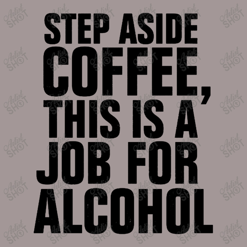 Step Aside Coffee This Is A Job For Alcohol Vintage Short by Roketz | Artistshot