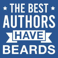 The Best Authors Have Beards Funny Bearded Author T-shirt | Artistshot