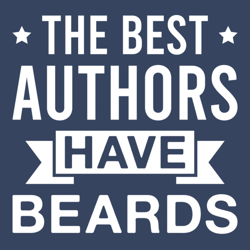 The Best Authors Have Beards Funny Bearded Author Exclusive T-shirt by otnoscleder8 | Artistshot