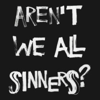 Aren't We All Sinners (no Crown) Flannel Shirt | Artistshot