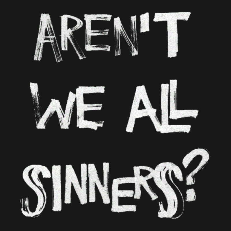 Aren't We All Sinners (no Crown) Flannel Shirt | Artistshot