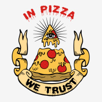 In Pizza We Trust Graphic T-shirt | Artistshot