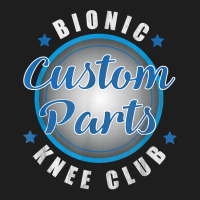 Bionic Knee Club Custom Parts Funny Replacement Sa Classic T-shirt | Artistshot