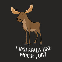 I Just Really Like Moose Ok Funny Canadian Moose T Ladies Fitted T-shirt | Artistshot