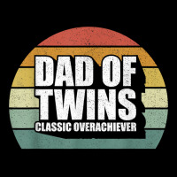 Dad Of Twins Shirt Classic Overachiever Funny Gift Graphic T-shirt | Artistshot