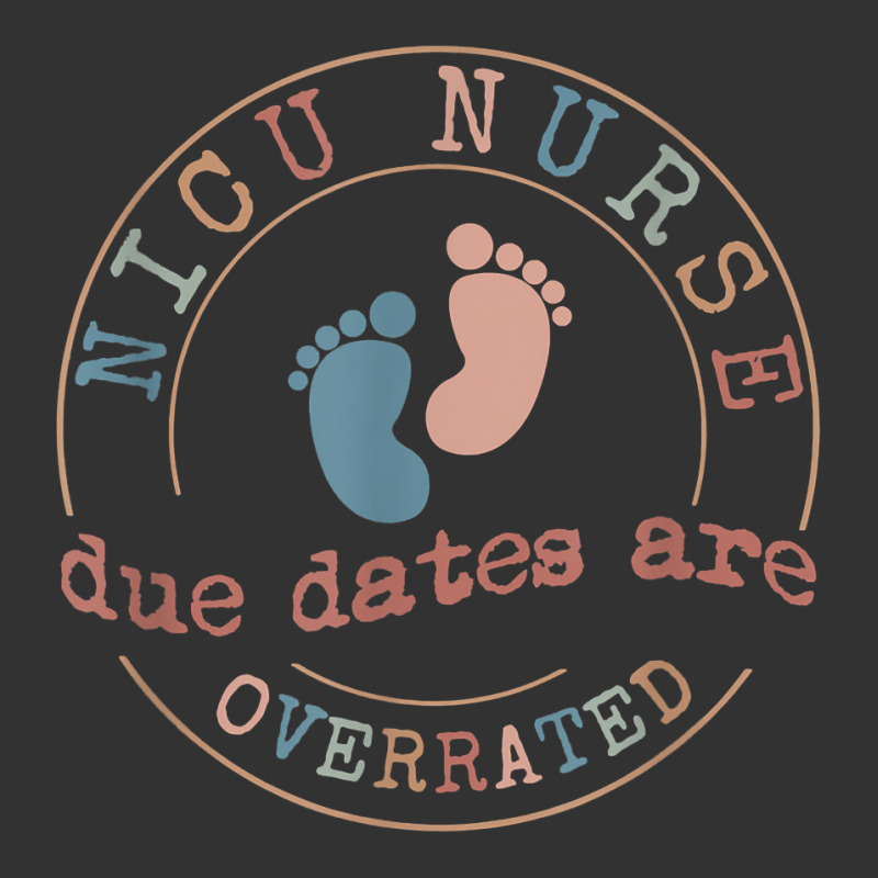 Cute Neonatal Nurse Due Dates Are Overrated Nicu T Baby Bodysuit by kulowbu | Artistshot