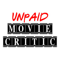 Unpaid Movie Critic Crewneck Sweatshirt | Artistshot