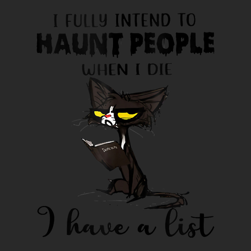 Funny Cat I Fully Intend To Haunt People When I Di Printed hat by terrilyn | Artistshot