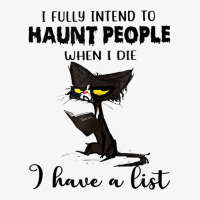 Funny Cat I Fully Intend To Haunt People When I Di Ladies Fitted T-shirt | Artistshot