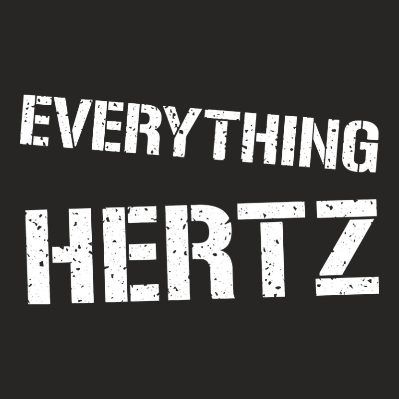 Limited Edition Everything Hertz Funny Sound Engin Ladies Fitted T-Shirt by baileyjohn2 | Artistshot