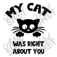 My Cat Was Right About You Women's V-neck T-shirt | Artistshot