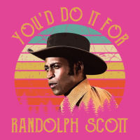 You'd Do It For Randolph Scott Vintage T-shirt | Artistshot