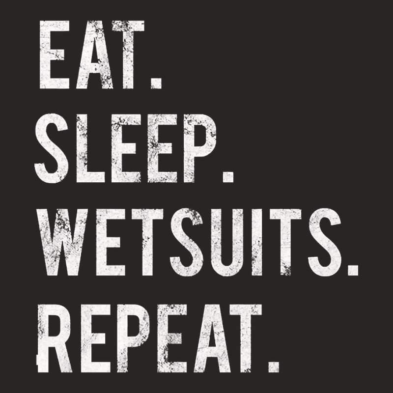 Trending Eat Sleep Wetsuits Repeat Ladies Fitted T-Shirt by lethithu856 | Artistshot