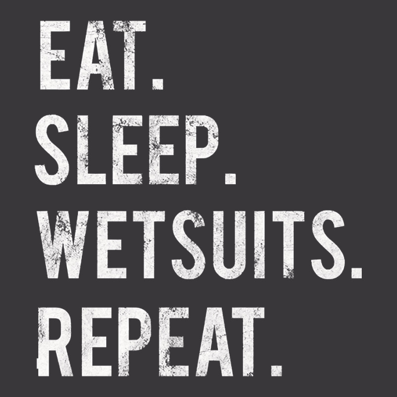 Trending Eat Sleep Wetsuits Repeat Ladies Curvy T-Shirt by lethithu856 | Artistshot