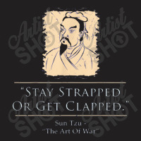 Sun Tzu The Art Of War Stay Strapped T-shirt | Artistshot