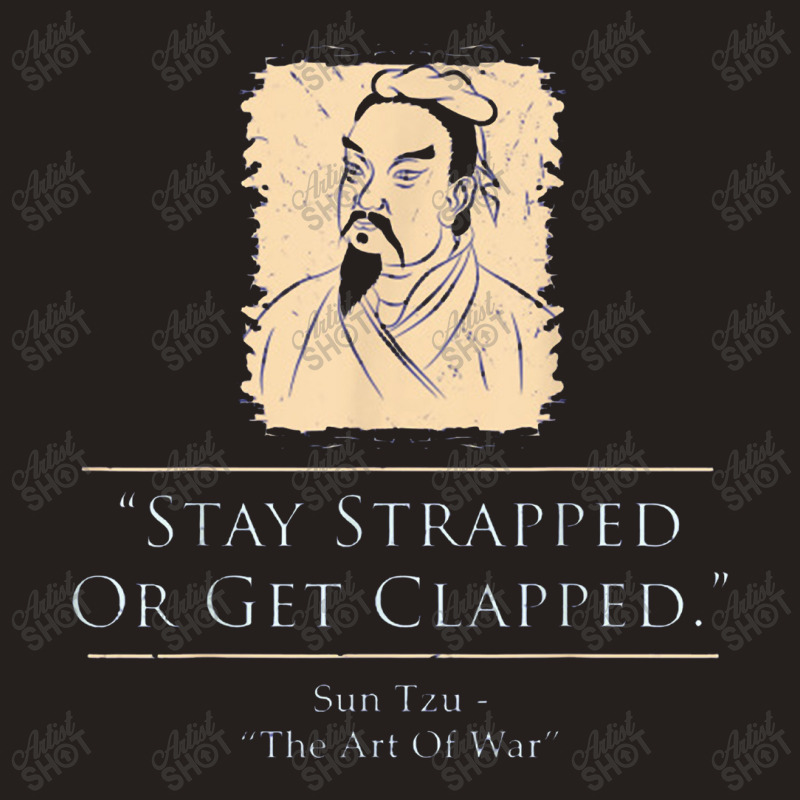 Sun Tzu The Art Of War Stay Strapped Tank Top | Artistshot