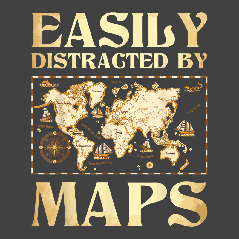 Easily Distracted By Maps   Cartography Geographer Vintage T-shirt | Artistshot