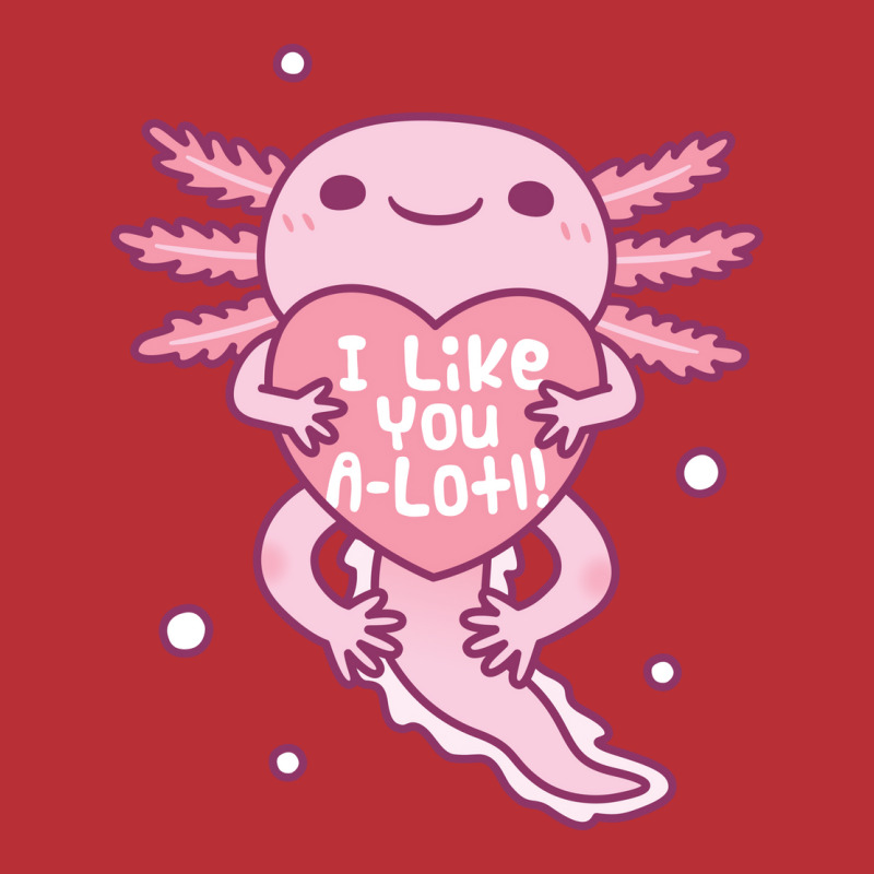 Cute Axolotl I Like You A Lotl Funny Pun Love T-shirt | Artistshot