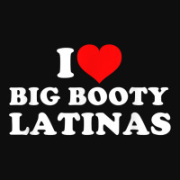 I Love Big Booty Latinas T Shirt Crop Top | Artistshot