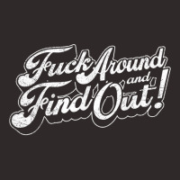 Fuck Around And Find Out T Shirt Racerback Tank | Artistshot