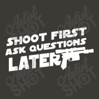 Shoot First Ask Questions Later Bucket Hat | Artistshot