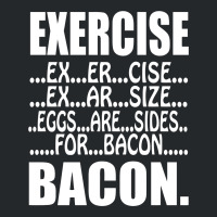 Exercise Eggs Are Sides For Bacon Funny College Crewneck Sweatshirt | Artistshot