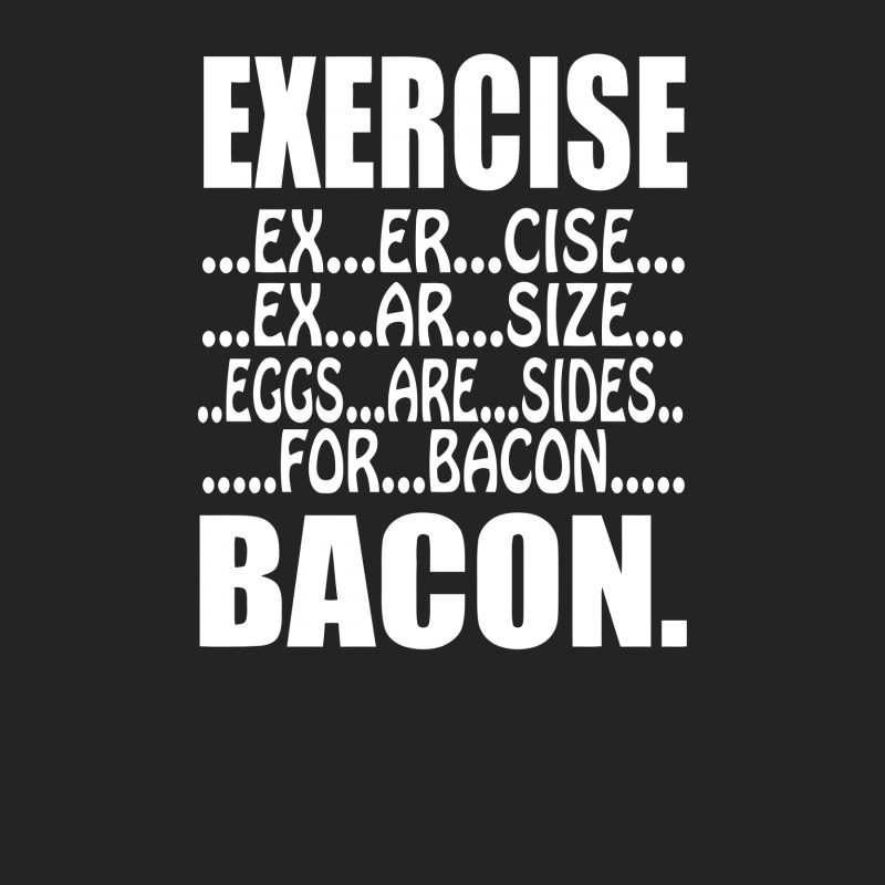 Exercise Eggs Are Sides For Bacon Funny College 3/4 Sleeve Shirt by vanotees | Artistshot