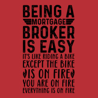 Being A Mortgage Broker Is Easy Its Like Riding A T-shirt | Artistshot