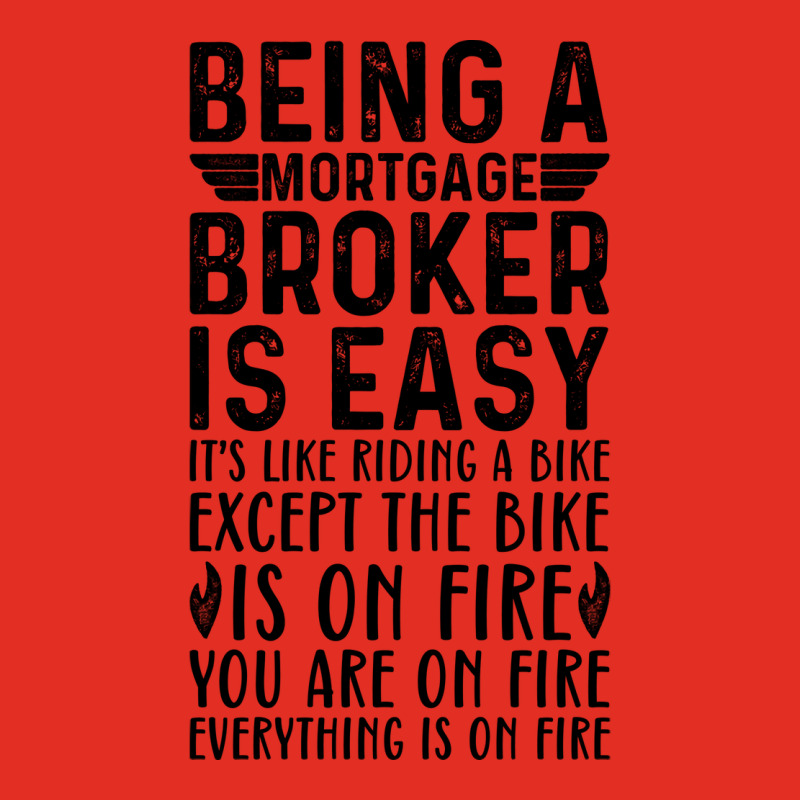 Being A Mortgage Broker Is Easy Its Like Riding A Graphic T-shirt by focantftalewb | Artistshot