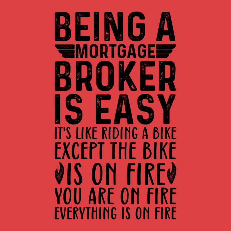 Being A Mortgage Broker Is Easy Its Like Riding A Tank Top by focantftalewb | Artistshot